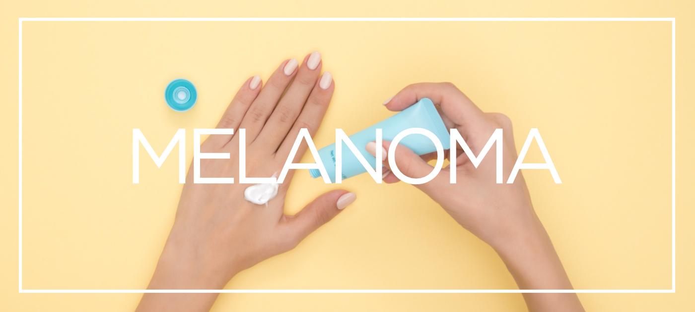 MOST IMPORTANT THINGS YOU NEED TO KNOW ABOUT MELANOMA